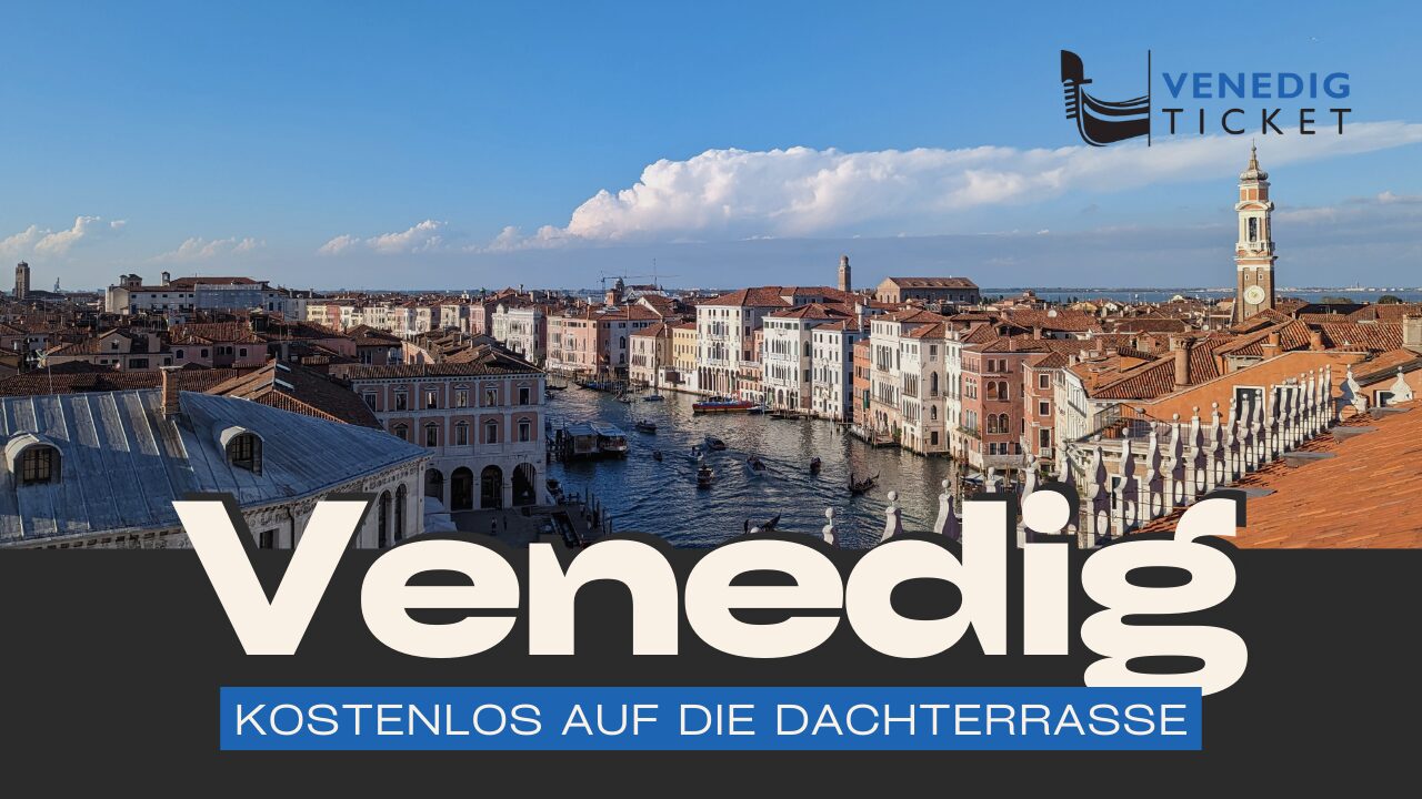 Venedig - kostenlos auf die Dachterrasse