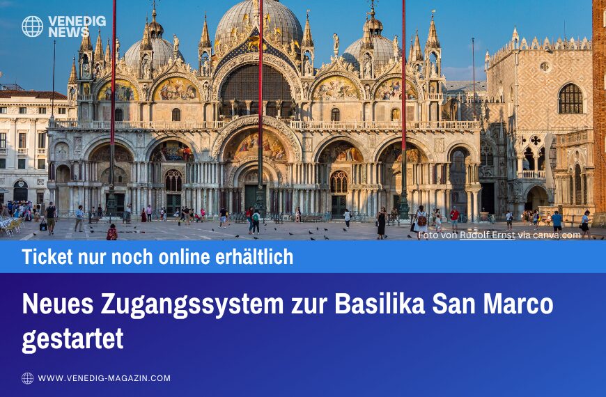 Neues Zugangssystem zur Basilika San Marco gestartet