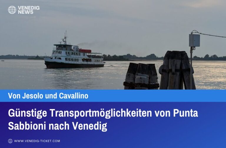 Günstige Transportmöglichkeiten von Punta Sabbioni nach Venedig