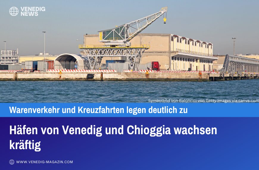 Häfen von Venedig und Chioggia wachsen kräftig