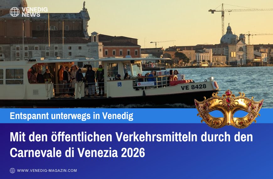 Mit den öffentlichen Verkehrsmitteln durch den Carnevale di Venezia 2026